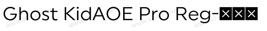 Ghost KidAOE Pro Reg字体转换 Ghost KidAOE Pro Reg字体转换